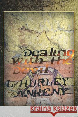 Dealing With The Devil Ankeny, L. Hurley 9781479799749 Xlibris Corporation