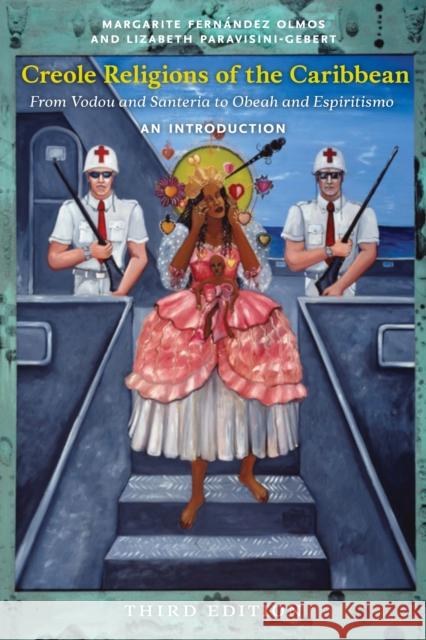 Creole Religions of the Caribbean, Third Edition: An Introduction  9781479803477 New York University Press