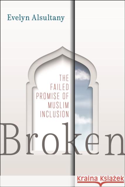 Broken Evelyn Alsultany 9781479805136 New York University Press