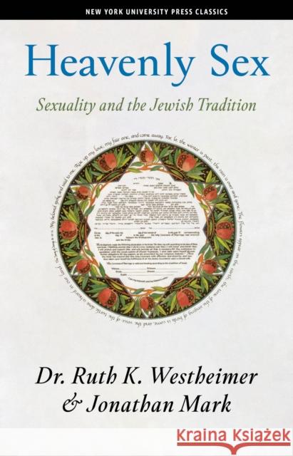 Heavenly Sex: Sexuality and the Jewish Tradition Westheimer, Ruth K. 9781479805600 New York University Press