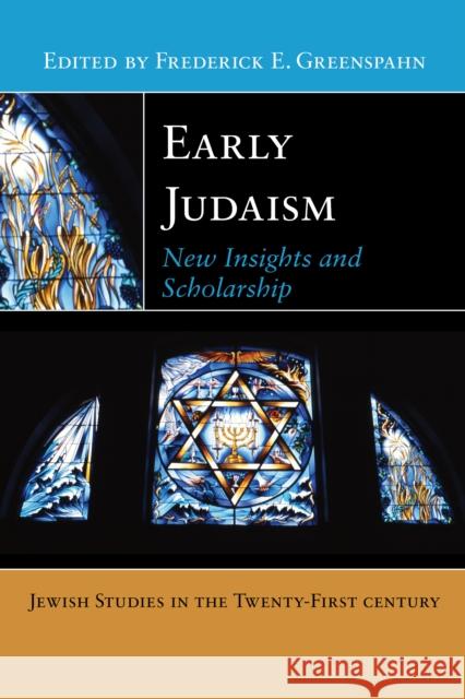Early Judaism: New Insights and Scholarship Frederick E. Greenspahn 9781479809905 New York University Press