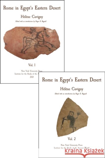 Rome in Egypt's Eastern Desert: Two-Volume Set H Cuvigny Roger S. Bagnall 9781479810611 New York University Press