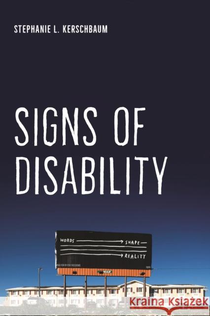 Signs of Disability Stephanie L. Kerschbaum 9781479811144 New York University Press