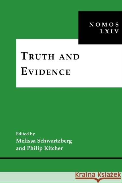 Truth and Evidence: Nomos LXIV  9781479811595 New York University Press