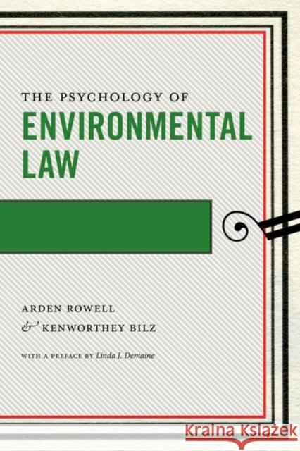 The Psychology of Environmental Law Arden Rowell Kenworthey Bilz 9781479812301 New York University Press