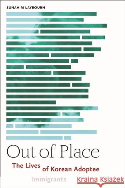 Out of Place SunAh M Laybourn 9781479814770 New York University Press