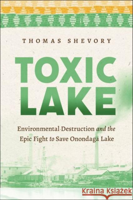 Toxic Lake Thomas Shevory 9781479815678 New York University Press