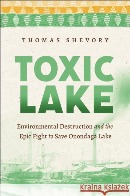 Toxic Lake Thomas Shevory 9781479815685 New York University Press