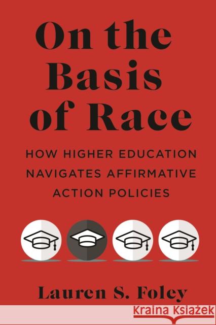 On the Basis of Race Lauren S. Foley 9781479821662 New York University Press