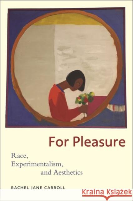 For Pleasure Rachel Jane Carroll 9781479826728 New York University Press