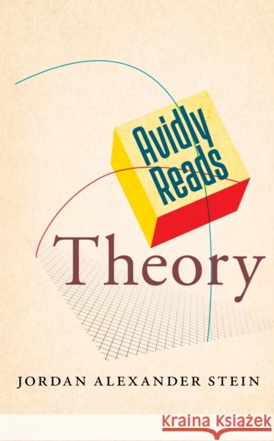 Avidly Reads Theory Jordan Alexander Stein 9781479827398 New York University Press