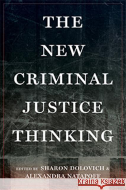 The New Criminal Justice Thinking Sharon Dolovich Alexandra Natapoff 9781479831548 New York University Press