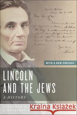 Lincoln and the Jews: A History, with a New Preface Jonathan D. Sarna Benjamin Shapell 9781479832804 New York University Press