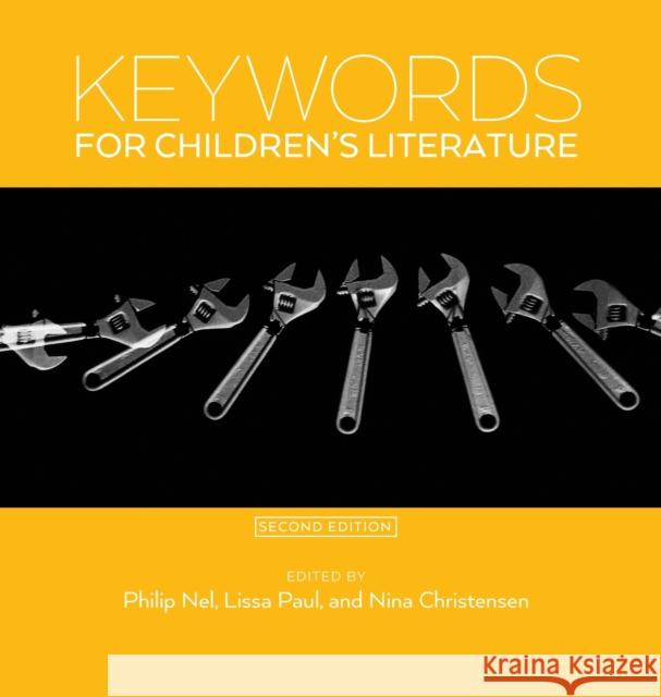 Keywords for Children's Literature, Second Edition Philip Nel Lissa Paul Nina Christensen 9781479843695 New York University Press