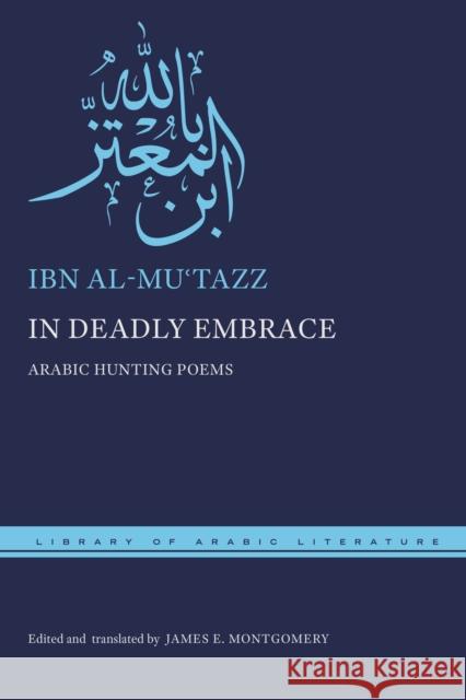 In Deadly Embrace Ibn al-Mu'tazz 9781479853182 New York University Press
