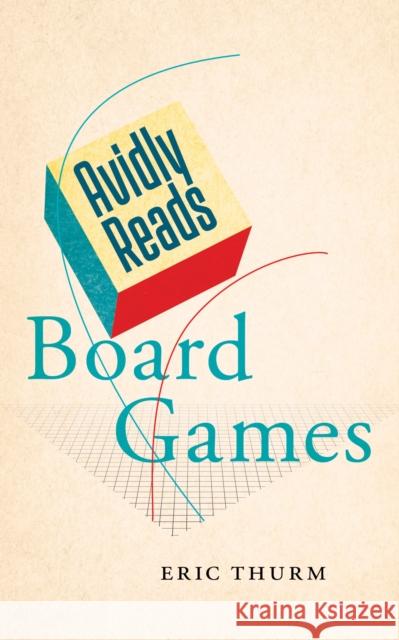 Avidly Reads Board Games Eric Thurm 9781479856343 New York University Press