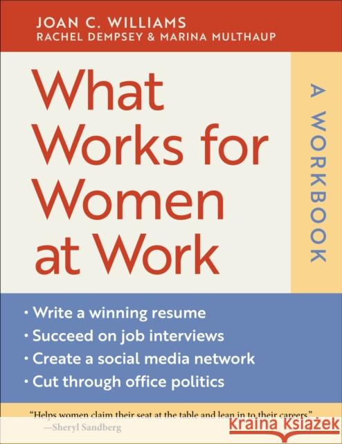 What Works for Women at Work: A Workbook Joan C. Williams Rachel Dempsey Marina Multhaup 9781479872664