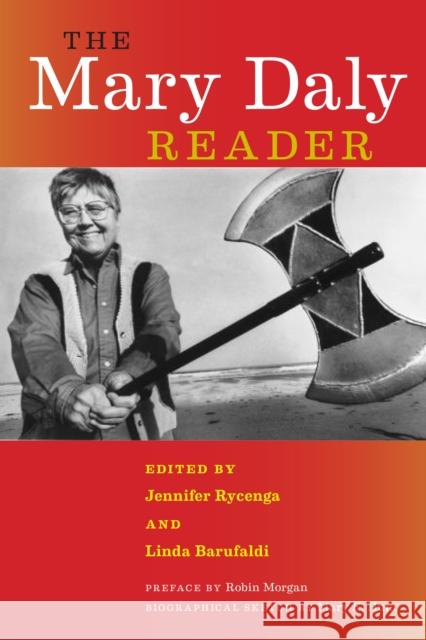 The Mary Daly Reader Mary Daly Jennifer Rycenga Linda Barufaldi 9781479877768 New York University Press
