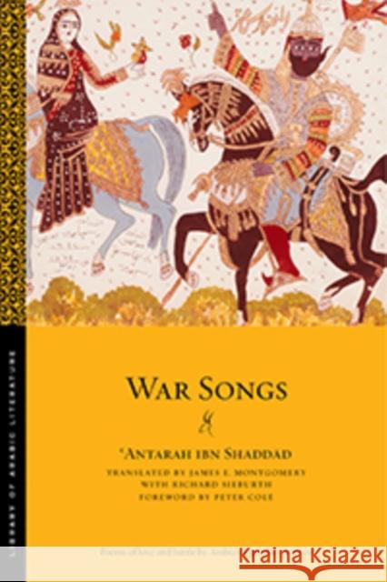 War Songs Antarah Ib Peter Cole James Montgomery 9781479880904 New York University Press