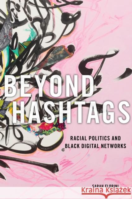 Beyond Hashtags: Racial Politics and Black Digital Networks - audiobook Florini, Sarah 9781479892464