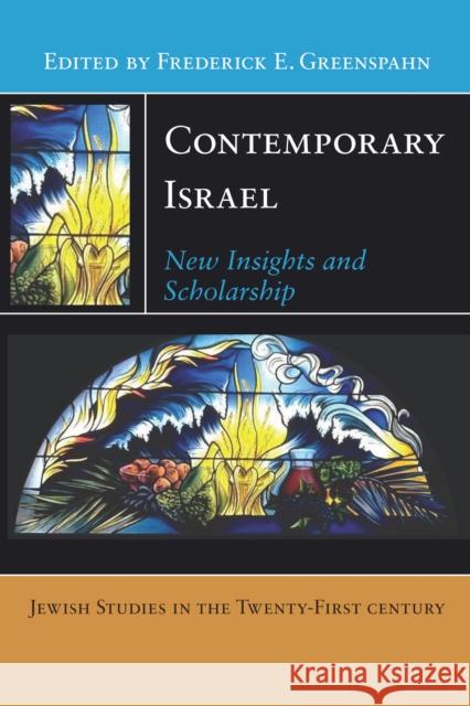 Contemporary Israel: New Insights and Scholarship Frederick E. Greenspahn 9781479896806