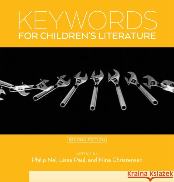 Keywords for Children's Literature, Second Edition Philip Nel Lissa Paul Nina Christensen 9781479899678 New York University Press