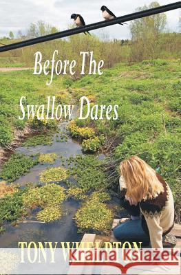 Before The Swallow Dares Whelpton, Tony 9781480000322