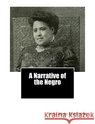 A Narrative of the Negro Leila Amos Pendleton 9781480000810 Createspace