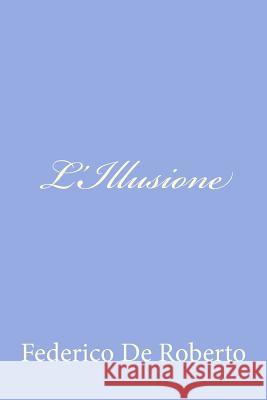 L'Illusione Federico D 9781480003408 Createspace