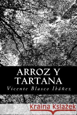 Arroz y tartana Blasco Ibanez, Vicente 9781480005693 Createspace