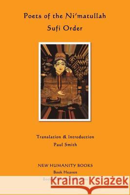 Poets of the Ni'matullah Sufi Order Paul Smith 9781480005983