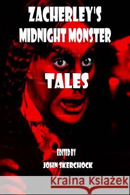 Zacherley's Midnight Monster Tales John Skerchock 9781480008007 Createspace Independent Publishing Platform