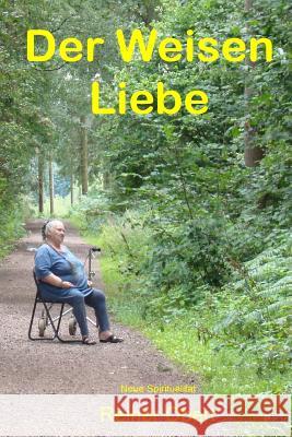 Der Weisen Liebe: Neue Spiritualitaet Reiner Obert 9781480010093 Createspace