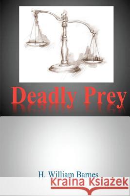 Deadly Prey MR H. William Barnes 9781480011106 Createspace