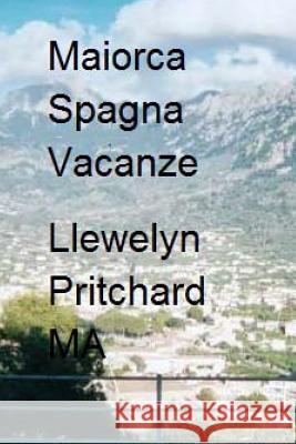 Maiorca Spagna Vacanze: O Diario Ilustrado de Llewelyn Pritchard Ma L. J. Smith Llewelyn Pritchar 9781480012653 Harper Teen