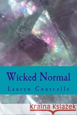 Wicked Normal Lauren Courcelle 9781480014282