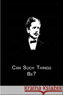 Can Such Things Be? Ambrose Bierce 9781480014671