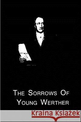 The Sorrows Of Young Werther Goethe, Johann Wolfgang Von 9781480015135 Cambridge University Press