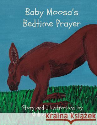 Baby Moosa's Bedtime Prayer Melissa R. Dashiell 9781480016422 Createspace