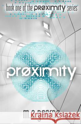 Proximity M. A. George 9781480016934 Createspace