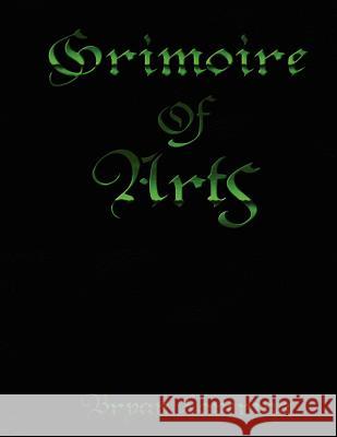Grimoire of Arts Bryan Lovering 9781480019669 Createspace