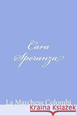 Cara Speranza La Marchesa Colombi 9781480019775 Createspace