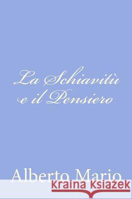 La Schiavitù e il Pensiero Mario, Alberto 9781480019942