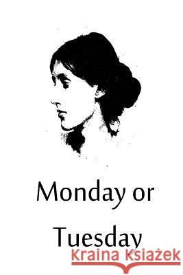 Monday or Tuesday Virginia Woolf 9781480020351
