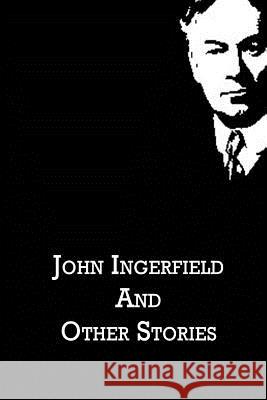 John Ingerfield And Other Stories Jerome, Jerome K. 9781480020986 Createspace