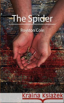 The Spider Royston Cole Peter Harris 9781480021570 Createspace