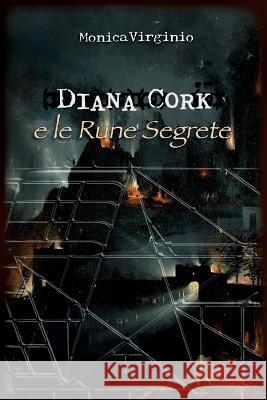 Diana Cork e le Rune Segrete Bruno Bottini, Olghina 9781480022102 Createspace Independent Publishing Platform