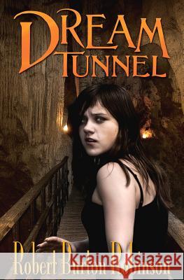 Dream Tunnel Arby Robbins 9781480028562 Createspace