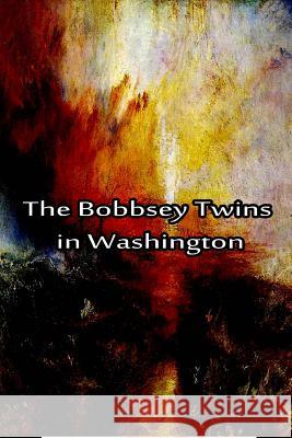 The Bobbsey Twins in Washington Laura Lee Hope 9781480028784 Createspace