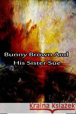 Bunny Brown And His Sister Sue Hope, Laura Lee 9781480028968 Createspace